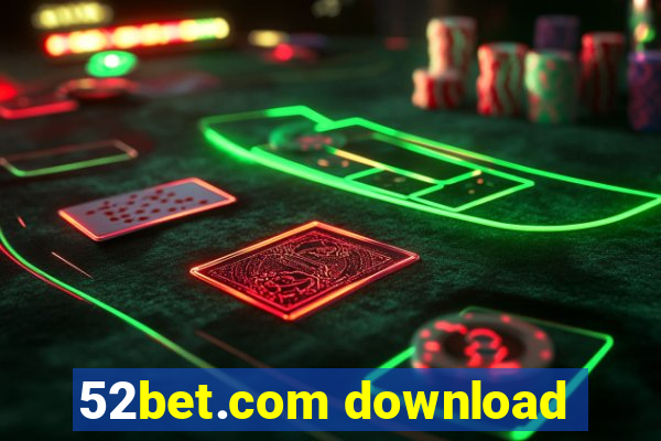 52bet.com download